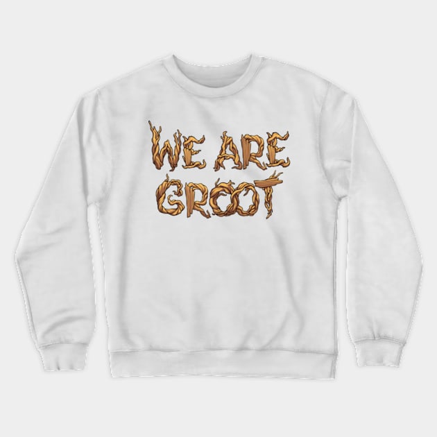 We Are Groot Crewneck Sweatshirt by Scud"